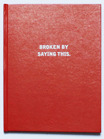 Broken by Saying This
as received by J.R. GOLDHILL by Judy Goldhill